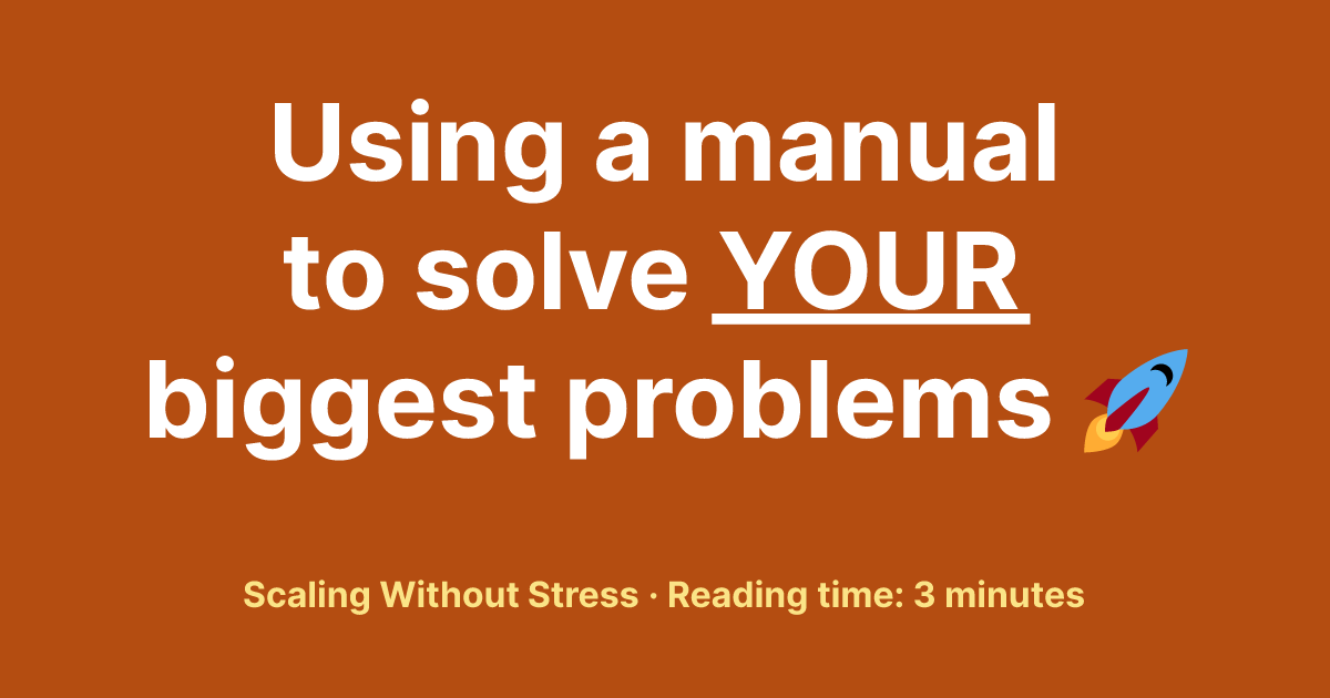 Using a manual to solve YOUR biggest problems