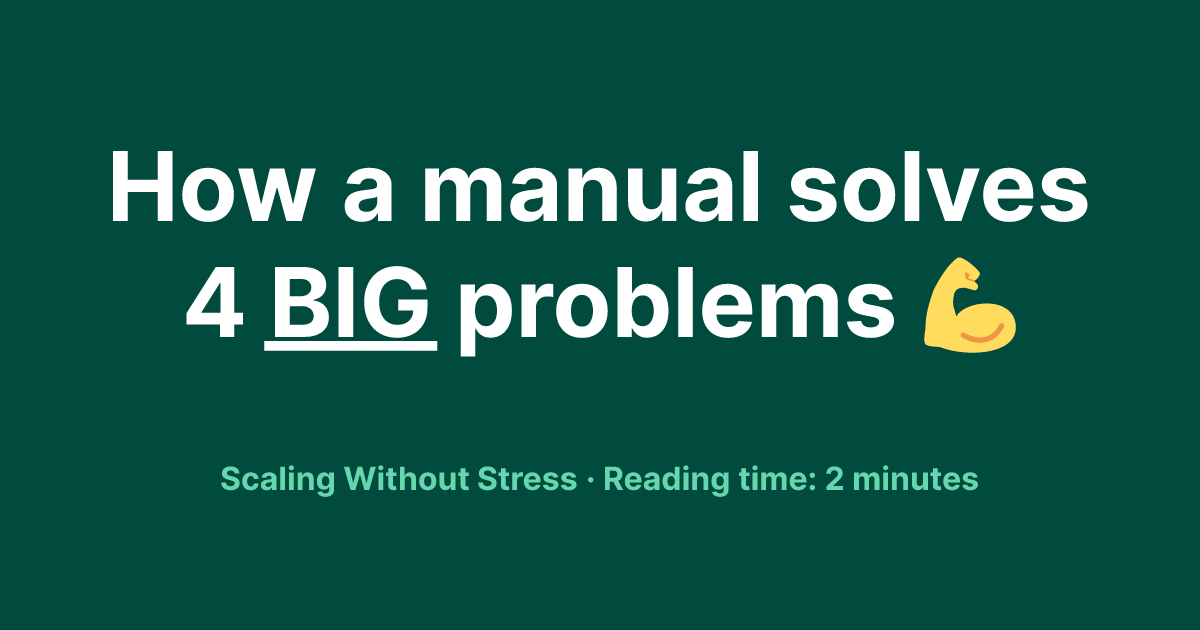 How a manual solves 4 big problems